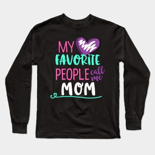 My Favorite People Call Me Mom Long Sleeve T-Shirt